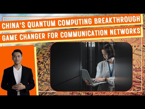 China&#039;s Quantum Computing Breakthrough: Game Changer for Communication Networks